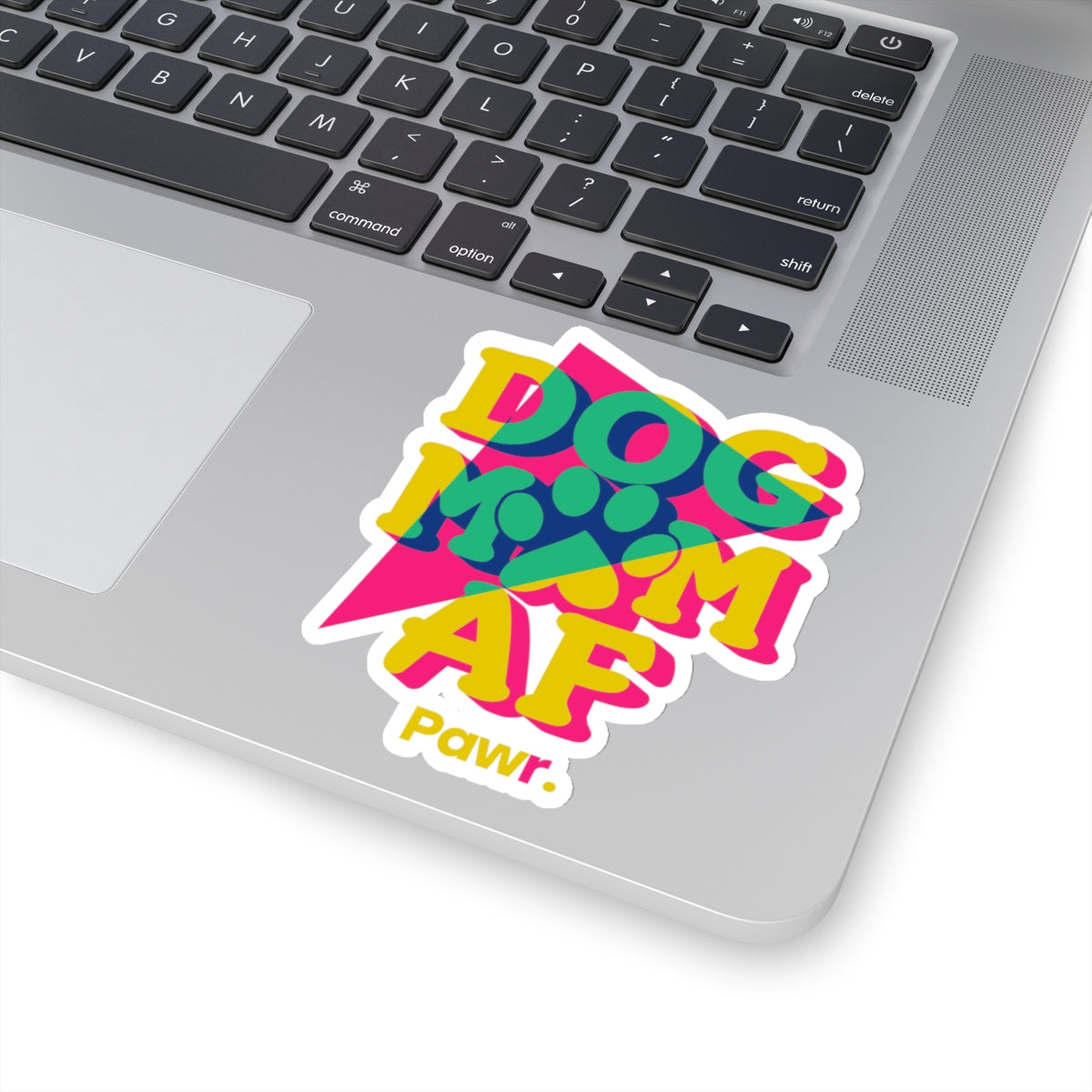 Dog Mom AF Sticker