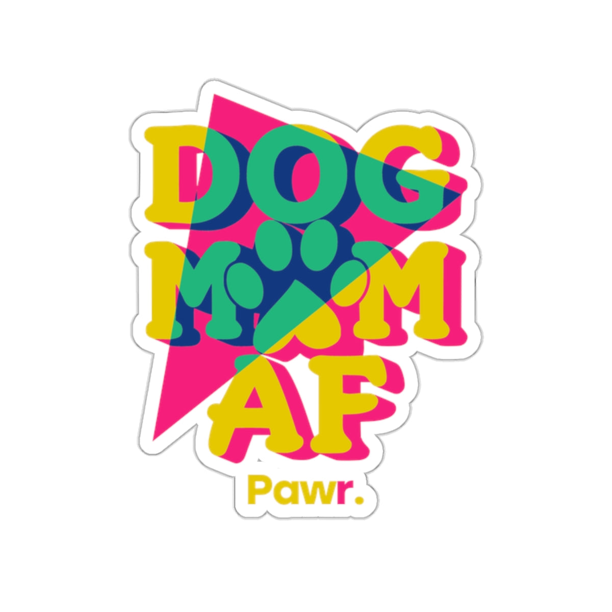 Dog Mom AF Sticker