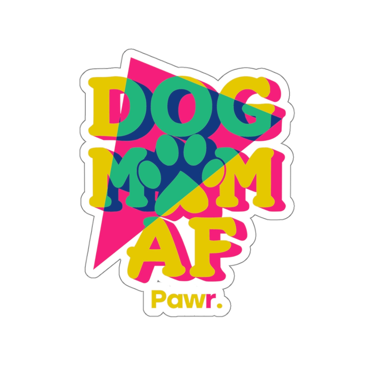 Dog Mom AF Sticker